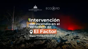 ECO5RD apoya control y manejo de incendio en el vertedero de El Factor, María Trinidad Sánchez